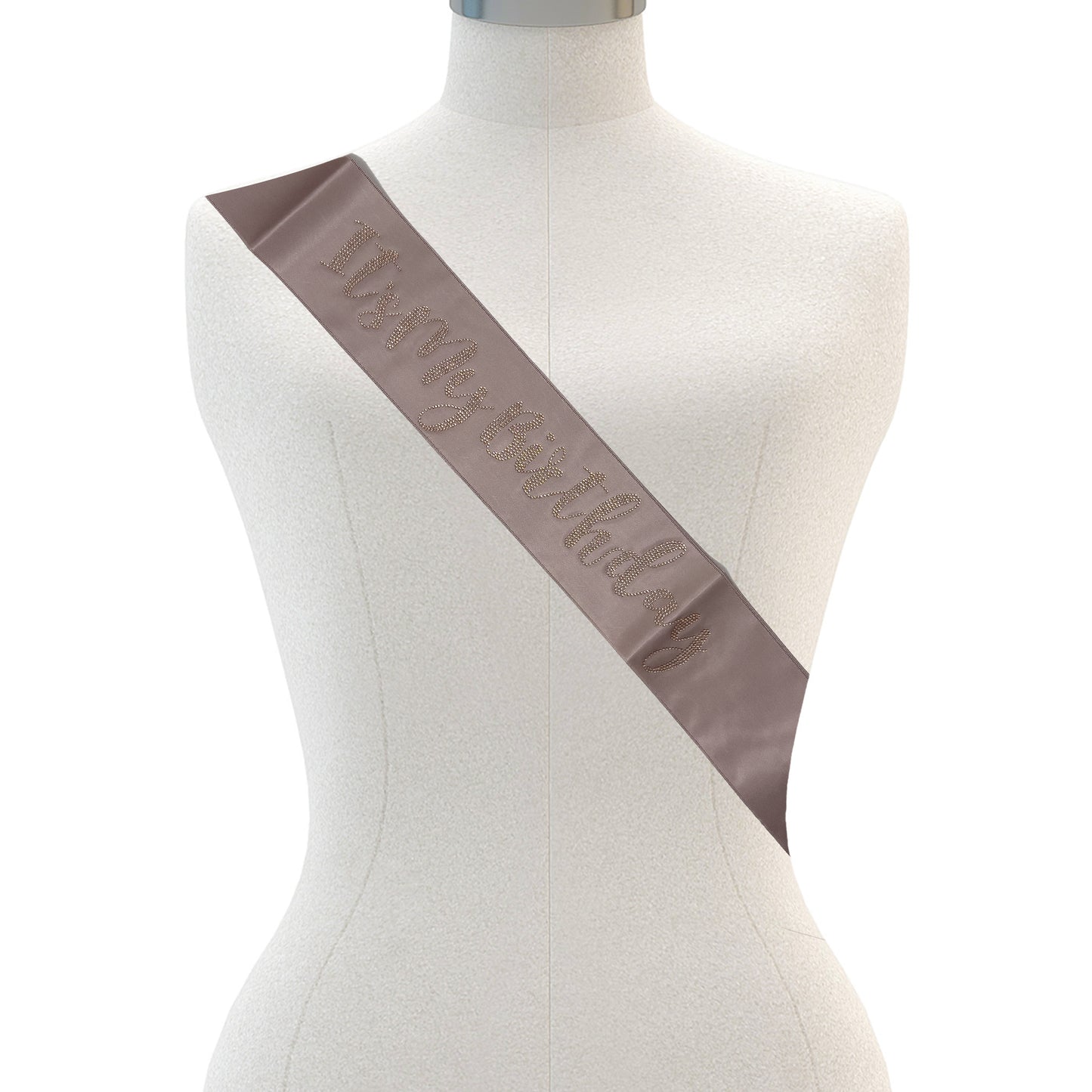 Dusty Rose Its My Birthday Sash with luxury decoratvie stone script logo